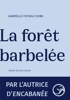 Couverture du livre « La forêt barbelée » de Gabrielle Filteau-Chiba aux éditions Castor Astral
