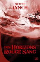 Couverture du livre « Les salauds gentilshommes Tome 2 : des horizons rouge sang » de Scott Lynch aux éditions Bragelonne