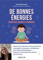 Couverture du livre « De bonnes énergies pour des enfants épanouis » de Lila Rhiyourhi aux éditions Leduc