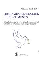 Couverture du livre « Truismes, réflexions et sentiments » de Gerard Kach & Co aux éditions Sydney Laurent