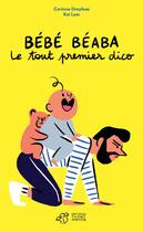 Couverture du livre « Bébé béaba ; le tout premier dico » de Dreyfuss Corinne et Kei Lam aux éditions Thierry Magnier