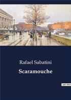 Couverture du livre « Scaramouche » de Rafael Sabatini aux éditions Culturea