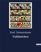 Couverture du livre « Tulifäntchen » de Karl Immermann aux éditions Culturea