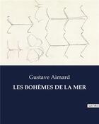 Couverture du livre « LES BOHÈMES DE LA MER » de Gustave Aimard aux éditions Culturea