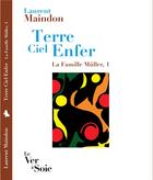 Couverture du livre « La Famille Müller t.1 : Terre Ciel Enfer » de Laurent Maindon aux éditions Le Ver A Soie
