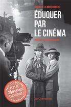 Couverture du livre « Éduquer par le cinema t.1 » de Sabine De La Moissonniere aux éditions Le Centurion