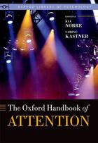 Couverture du livre « The Oxford Handbook of Attention » de Anna C Nobre aux éditions Oup Oxford