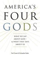 Couverture du livre « America's Four Gods: What We Say about God--and What That Says about U » de Bader Christopher aux éditions Oxford University Press Usa