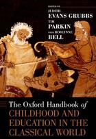 Couverture du livre « The Oxford Handbook of Childhood and Education in the Classical World » de Judith Evans Grubbs aux éditions Oxford University Press Usa