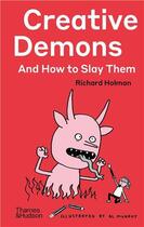 Couverture du livre « Creative demons and how to slay them » de Richard Holman aux éditions Thames & Hudson