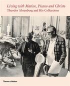 Couverture du livre « Living with matisse, picasso and the new decade: theodor ahrenberg and his collections » de Packham Monte aux éditions Thames & Hudson