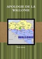 Couverture du livre « Apologie de la wallonie » de Janray Rene aux éditions Lulu