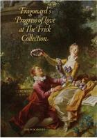 Couverture du livre « Fragonard's progress of love at the frick collection » de Bailey aux éditions D Giles Limited