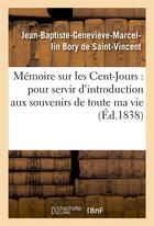 Couverture du livre « Memoire sur les cent-jours : pour servir d'introduction aux souvenirs de toute ma vie » de Bory De Saint-Vincen aux éditions Hachette Bnf