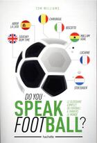 Couverture du livre « Do you speak football ? » de Tom Williams aux éditions Hachette Pratique