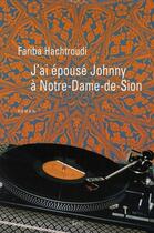 Couverture du livre « J'ai épousé johnny à notre-dame-de-sion » de Fariba Hachtroudi aux éditions Seuil