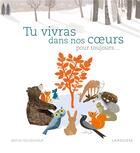 Couverture du livre « Tu vivras dans nos coeurs pour toujours... » de Britta Teckentrup aux éditions Larousse