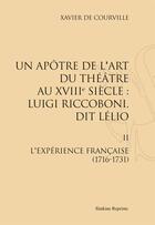Couverture du livre « Luigi Riccoboni, Dit Lelio. T.2 : L'Experience Francaise (1716-1731). (1969) » de Courville Xavier De aux éditions Slatkine Reprints