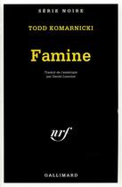 Couverture du livre « Famine » de Todd Komarnicki aux éditions Gallimard