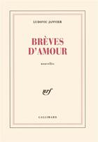 Couverture du livre « Brèves d'amour » de Ludovic Janvier aux éditions Gallimard