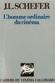 Couverture du livre « L'homme ordinaire du cinema » de Jean-Louis Schefer aux éditions Gallimard (patrimoine Numerise)