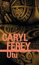 Couverture du livre « Utu ; un thriller chez les Maoris » de Caryl Ferey aux éditions Folio