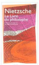 Couverture du livre « Le livre du philosophe - etudes theoretiques » de Friedrich Nietzsche aux éditions Flammarion