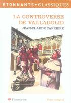 Couverture du livre « La controverse de valladolid (nouvelle couverture) » de Jean-Claude Carriere aux éditions Flammarion