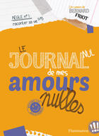 Couverture du livre « Le journal (nul) de mes amours nulles ; approuvé par Ben Letourneux » de Bernard Friot aux éditions Flammarion Jeunesse