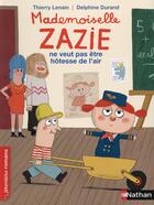 Couverture du livre « Mademoiselle Zazie ne veut pas être hôtesse de l'air » de Thierry Lenain et Delphine Durand aux éditions Nathan