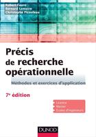 Couverture du livre « Précis de recherche opérationnelle ; méthodes et exercices d'application (7e édition) » de Bernard Lemaire et Christophe Picouleau et Robert Faure aux éditions Dunod