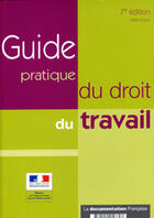 Couverture du livre « Guide pratique du droit du travail (7e édition) » de  aux éditions Documentation Francaise