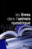 Couverture du livre « Les livres dans l'univers numérique » de Christian Robin aux éditions La Documentation Française