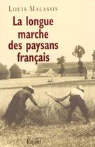 Couverture du livre « La longue marche des paysans francais » de Louis Malassis aux éditions Fayard