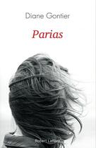 Couverture du livre « Parias » de Diane Gontier aux éditions Robert Laffont