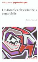 Couverture du livre « Les Troubles Obsessionnels Compulsifs » de Martine Bouvard aux éditions Elsevier-masson