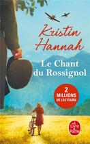 Couverture du livre « Le chant du rossignol » de Kristin Hannah aux éditions Le Livre De Poche