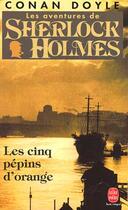 Couverture du livre « Les aventures de Sherlock Holmes ; les cinq pépins d'orange » de Arthur Conan Doyle aux éditions Le Livre De Poche
