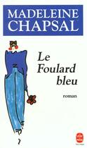 Couverture du livre « Le foulard bleu » de Chapsal-M aux éditions Le Livre De Poche