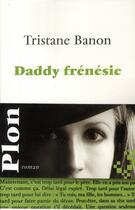 Couverture du livre « Daddy frenesie » de Tristane Banon aux éditions Plon