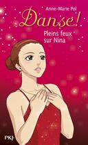 Couverture du livre « Danse ! Tome 6 : pleins feux sur Nina » de Anne-Marie Pol aux éditions Pocket Jeunesse