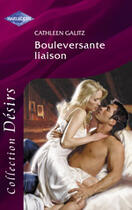 Couverture du livre « Bouleversante Liaison » de Cathleen Galitz aux éditions Harlequin