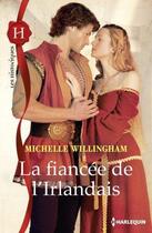 Couverture du livre « La fiancée de l'irlandais » de Michelle Willingham aux éditions Harlequin