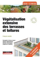 Couverture du livre « Le moniteur - 2e edition 2008 - campus - vegetalisation extensive des terrasses et toitures - concep » de Francois Lassalle aux éditions Le Moniteur