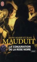 Couverture du livre « La conjuration de la rose noire » de Mauduit Anne-Marie E aux éditions J'ai Lu