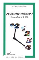 Couverture du livre « 35 heures chrono ! les paradoxes de la rtt » de Jean-Philippe Melchior aux éditions L'harmattan