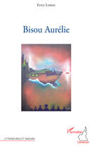 Couverture du livre « Bisou Aurélie » de Ferry Lontsi aux éditions Editions L'harmattan