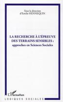 Couverture du livre « La recherche à l'épreuve des terrains sensibles ; approches en sciences sociales » de Emilie Hannequin aux éditions L'harmattan