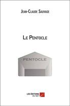 Couverture du livre « Le pentocle » de Jean-Claude Sauvage aux éditions Editions Du Net
