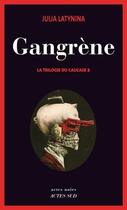 Couverture du livre « Gangrène » de Julia Latynina aux éditions Editions Actes Sud